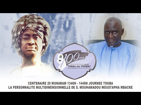 Serigne Ousmane Gainde Fatma CENTENAIRE 20 MUHARAM 1346H – 1446H JOURNEE TOUBA