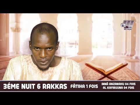 NAFILA DU JOUR 3éme nuit 6 rakkas  Rakka:Fâtiha 1 fois Innâ anzanahu 04 foisal kafiruuna 04 fois